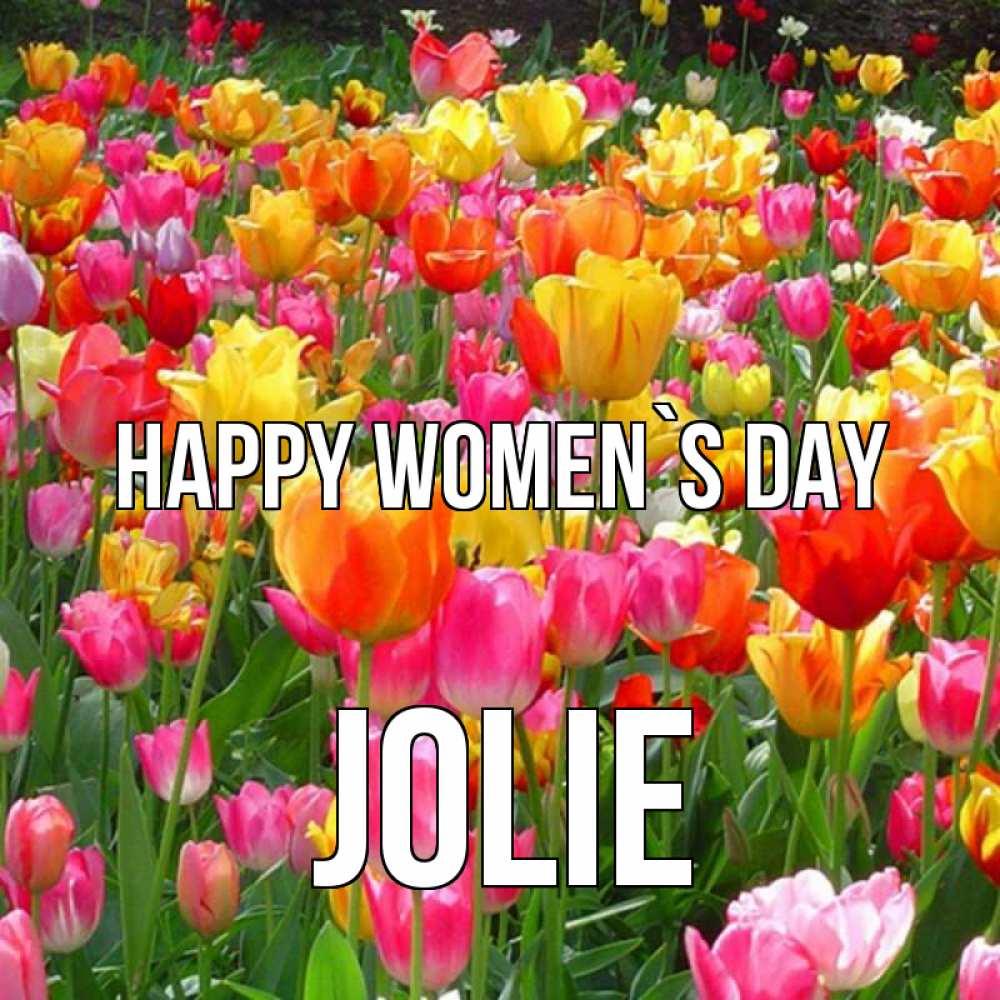 Greetings card с именем, Jolie happy women`s day на международный женский день Greetings with text for free download 